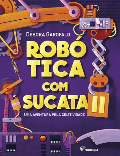 Robótica com sucata II: Uma aventura pela criatividade: