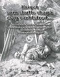 kivik bezug samt  Kriget som skulle skapa evig världsfred...: En bok om Kiviks Museums utställningar och föreläsningar 2014-2019 om Första världskriget
