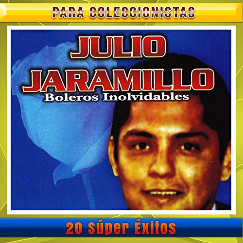 20 Super Exitos Julio Jaramillo Digital Music