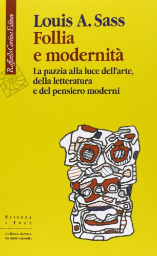 Follia e modernità. La pazzia alla luce dell'arte, della letteratura e del pensiero modern