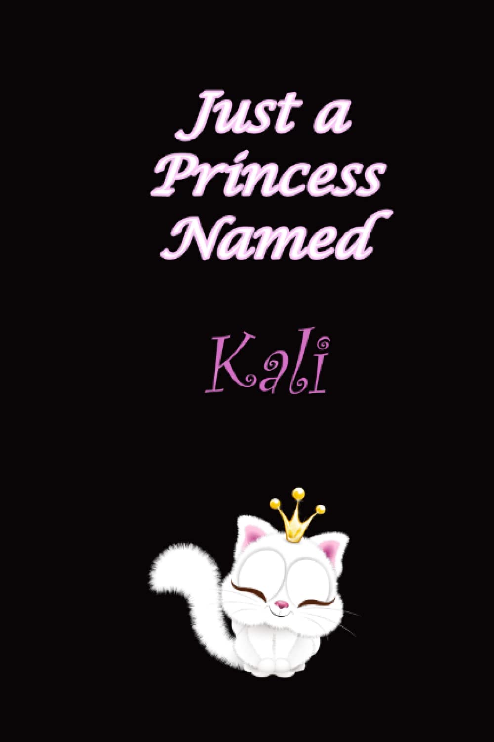 Kali : just a princess named Kali , Name Notebook Gifts. Personalized Custom Name Gift Idea for Kali , with cute kitty illustration and colored princess inside: Lined Blank Notebook for Kali