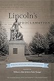 Lincolns Proclamation: Emancipation Reconsidered (The Steven and Janice Brose Lectures in the Civil War Era)
