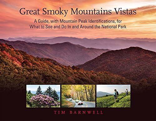 Great Smoky Mountains Vistas: A Guide, With Mountain Peak Identifications, for What to See and Do in and Around the National Park by Tim Barnwell (2016-09-24)