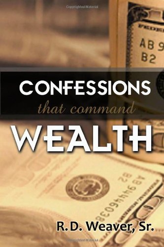 Confessions That Command Wealth: Weaver Sr, R D: 9781492900856: Amazon ...