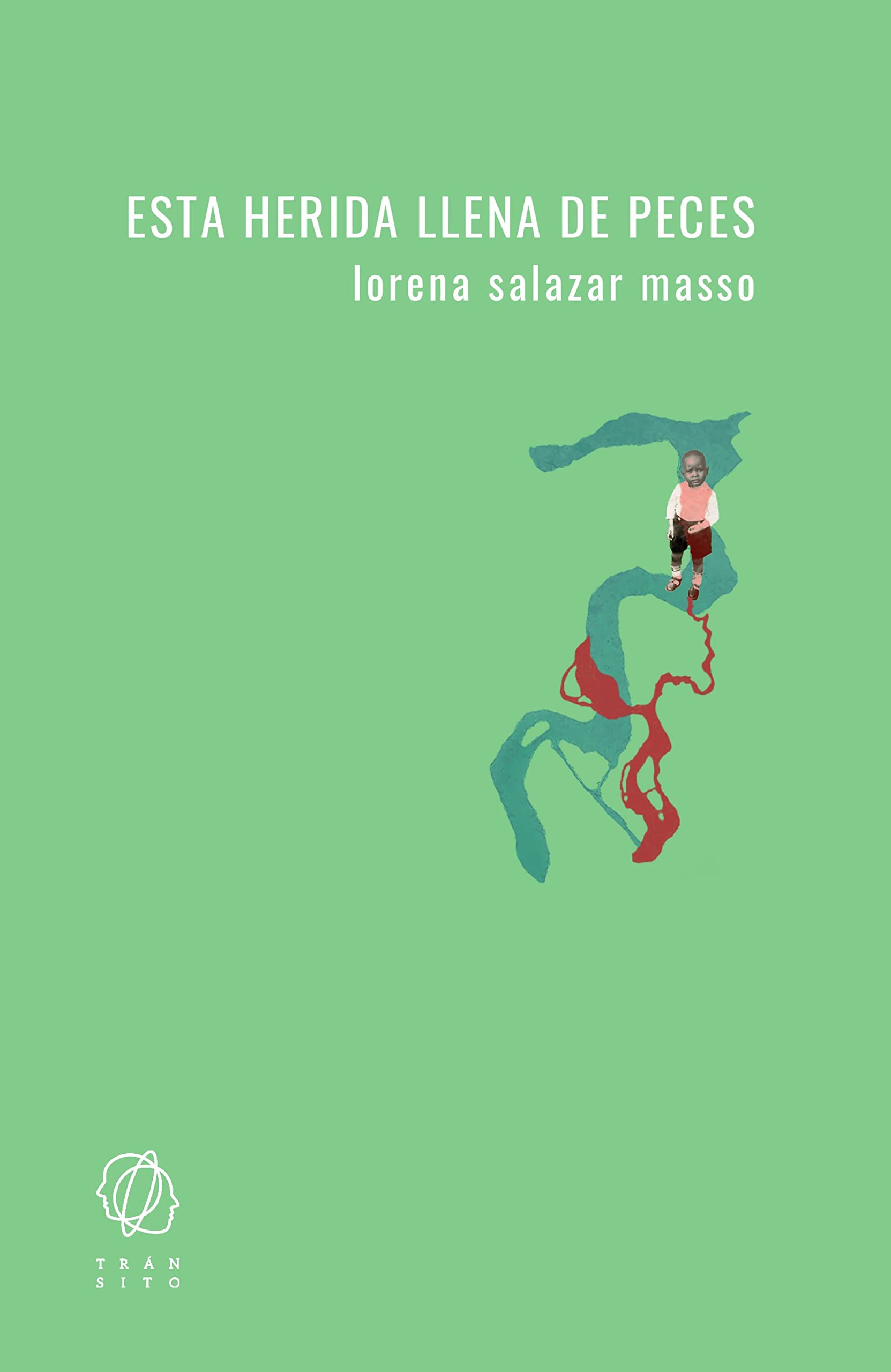 Esta herida llena de peces (Spanish Edition)