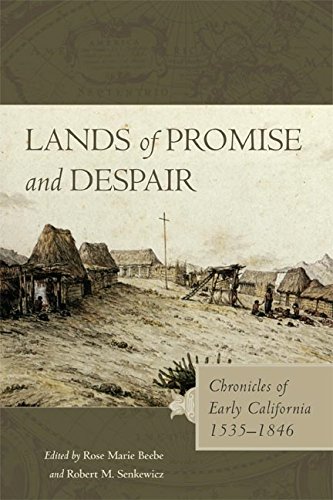 Lands of Promise and Despair: Chronicles of Early California, 1535–1846