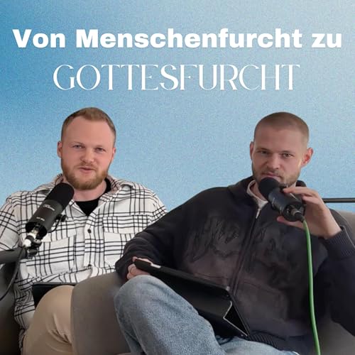 Page de couverture de EP2 | Von Menschenfurcht zu Gottesfurcht (Edward T. Welch) | Part 2