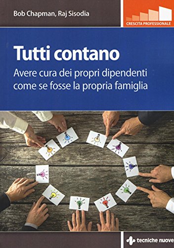 Tutti contano. Avere cura dei propri dipendenti come se fosse la propria famig