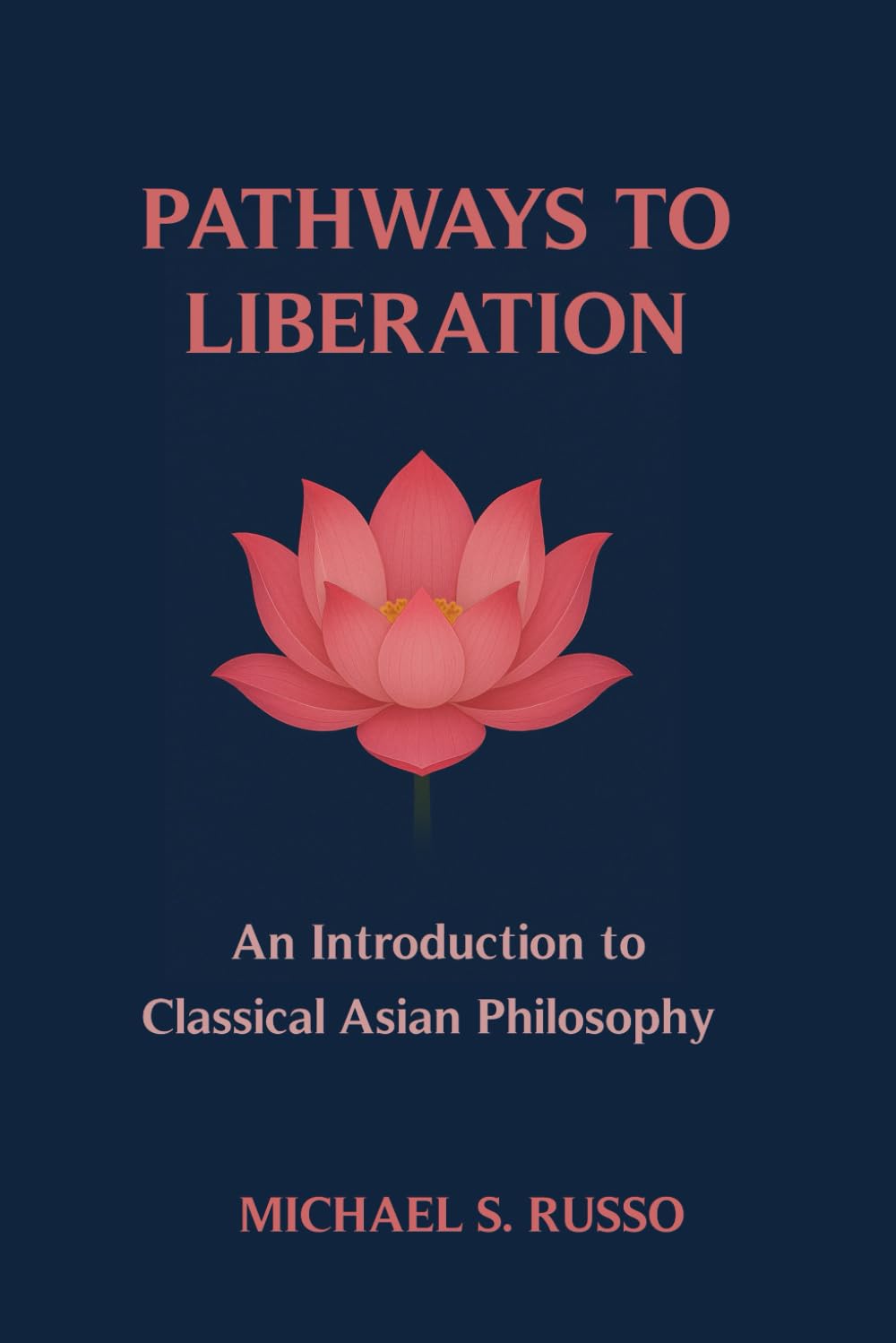 Pathways to Liberation: An Introduction to Classical Asian Philosophy