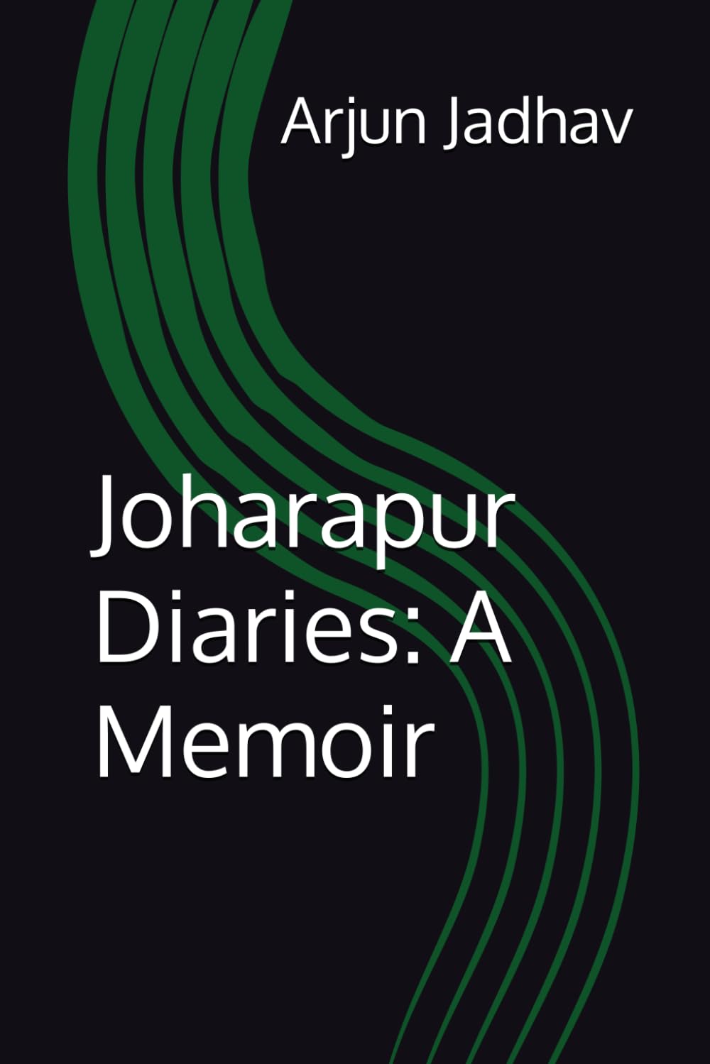 Joharapur Diaries: A Memoir