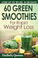 60 Green Superfood Smoothies for Rapid Weight Loss: Quick and Simple Recipes for a Slim Sexy Body 1533320241 Book Cover