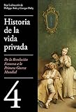  De la Revolución francesa a la Primera Guerra Mundial (Historia de la vida privada 4)