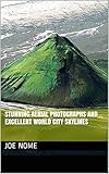 Stunning Aerial Photographs and Excellent World City Skylines (English Edition)