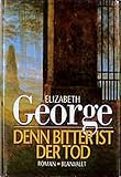 Denn bitter ist der Tod - Elizabeth George