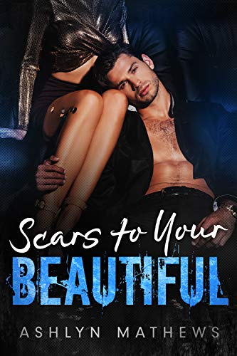 Scars to Your Beautiful: An Enemies to Lovers Romance (Reckless Book 3)