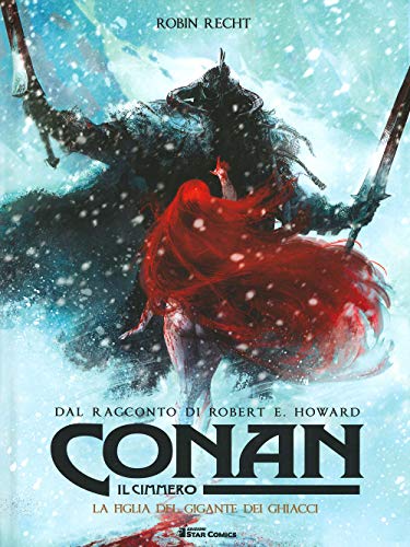 Conan Il Cimmero. La Figlia Del Gigante Dei Ghiacci (Vol. 4)