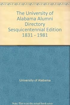 Paperback The University of Alabama Alumni Directory Sesquicentennial Edition 1831 - 1981 Book