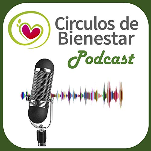 C&iacute;rculos de Bienestar Podcast Por EficazMente arte de portada