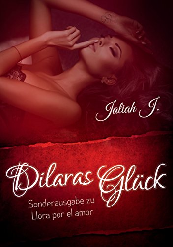 Dilaras Glück: Sonderausgabe (Llora por el amor 9)