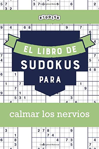 El libro de Sudokus para calmar los nervios (Spanish Edition)