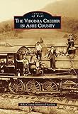 The Virginia Creeper in Ashe County (Images of Rail)