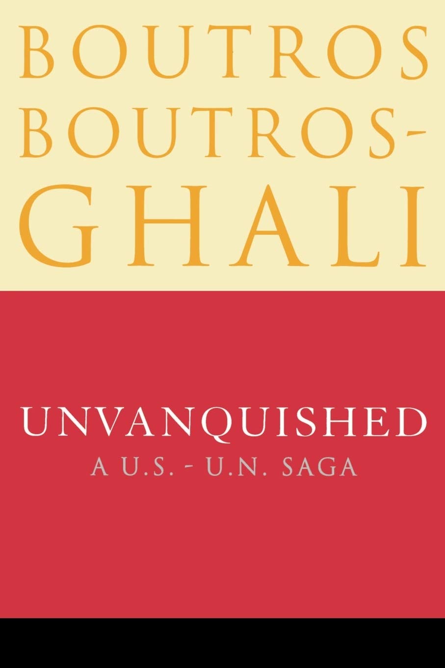Unvanquished: A U.S. - U.N. Saga