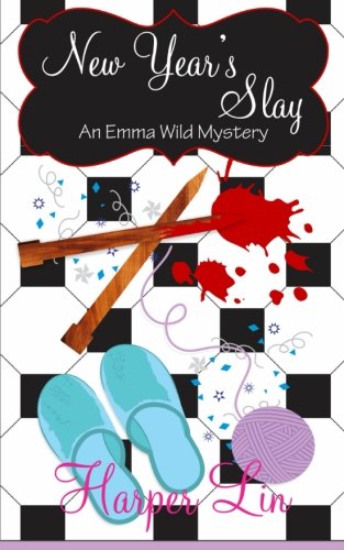New Year's Slay (Holiday Series Book 2) (An Emma Wild Mystery with Recipes)