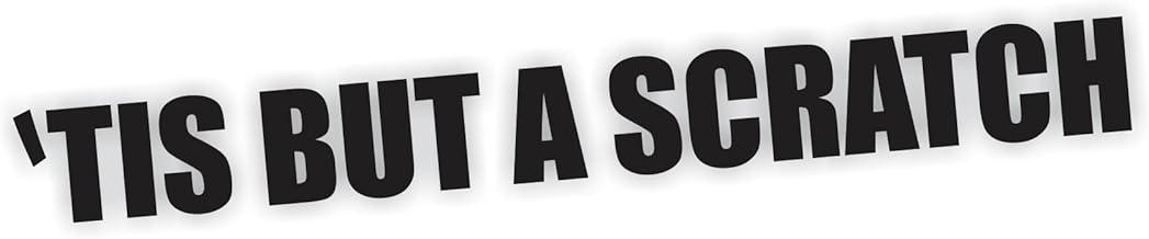 Tis But A Scratch Funny Bumper Sticker Vinyl Decal for Car Accident Crash Dent Mark