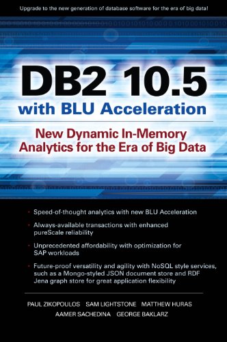 DB2 10.5 with BLU Acceleration: New Dynamic In-Memory Analytics for the Era of Big Data