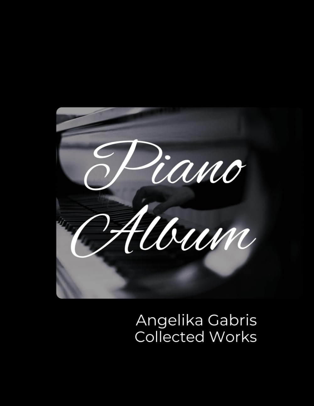 Piano Album: Collected Works