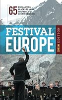 Festival Europe 2016: 65 Enchanting Places to Hear the World's Greatest Music 1530296730 Book Cover