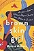 Brown Skin Girl: An Indian-American Woman's Magical Journey From Broken To Beautiful