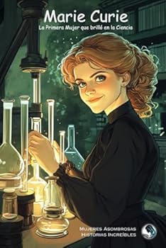 Paperback Marie Curie: La Primera Mujer que brilló en la Ciencia [Spanish] Book
