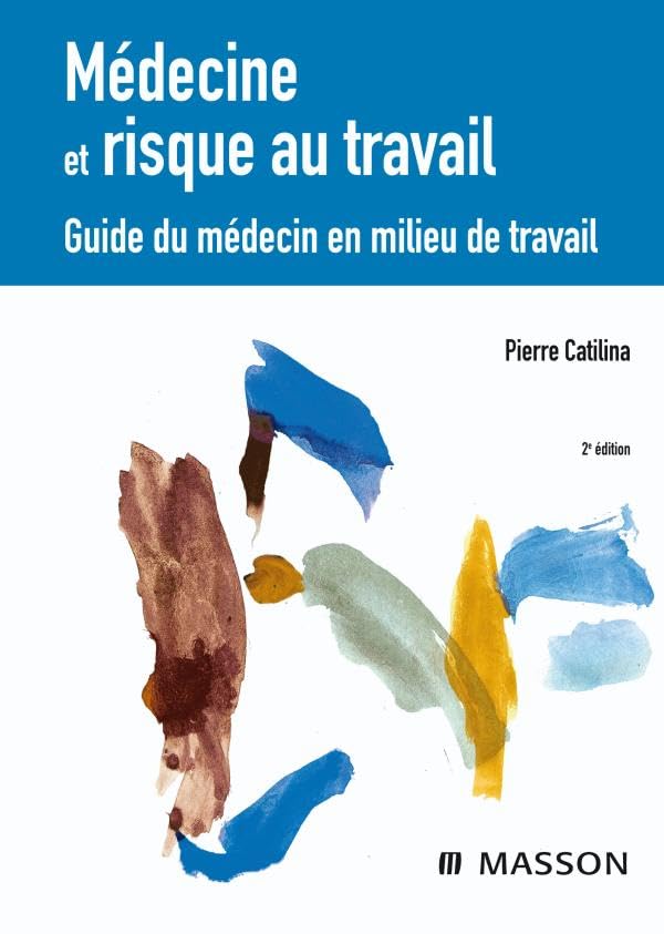 Médecine et risque au travail : Guide du médecin en milieu de travail (Ancien prix éditeur : 210 euros)