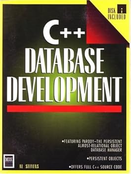Paperback C++ Database Development: Featuring Parody the Persistent Almost-Relational Object Database Management System Book