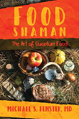Preisvergleich Produktbild Food Shaman: The Art of Quantum Food
