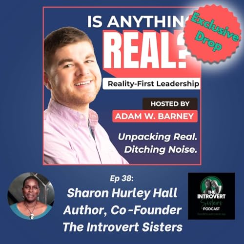 Introvert Leadership: Inclusion Without Burnout | Ep. 38 w/ Sharon Hurley Hall (Introvert Sisters)