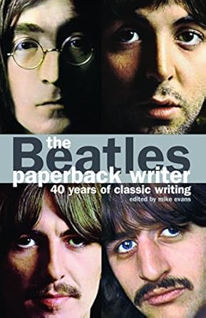 the beatles: paperback writer: 40 Years of Classic Writing book cover