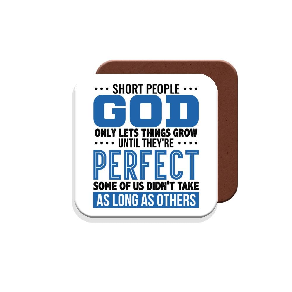 Muggz Coaster Work Colleague/Short Person Funny Gift - Short People God Only Lets Things Grow Until They're Perfect Some Of Us Didn't Take As Long As Others. - Giftset - Made By In The Uk