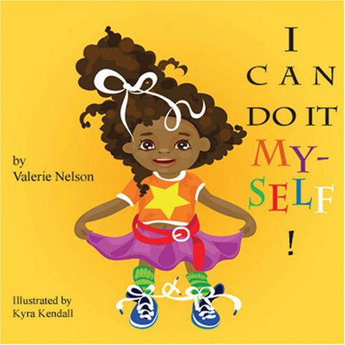 I Can Do it Myself! Nelson, Valerie, Kendall, Kyra Amazon.co.uk