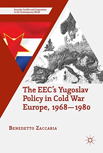 Buy The EEC’s Yugoslav Policy in Cold War Europe, 1968-1980 — BookShops.in