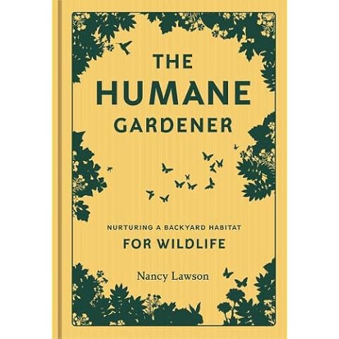 The Humane Gardener: Nurturing a Backyard Habitat Cover