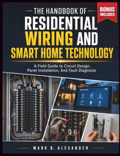 The Handbook Of Residential Wiring and Smart Home Technology: A Field Guide to Circuit Design, Panel Installation, And Fault Diagnosis image 2