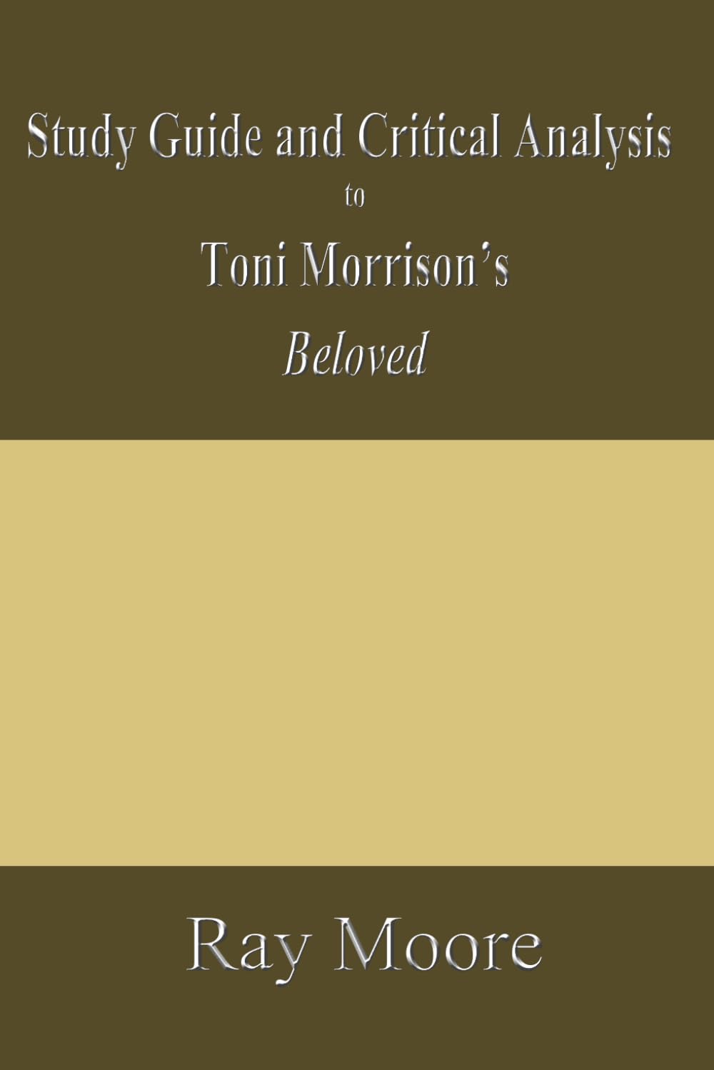 Study Guide and Critical Analysis to Toni Morrison’s "Beloved"