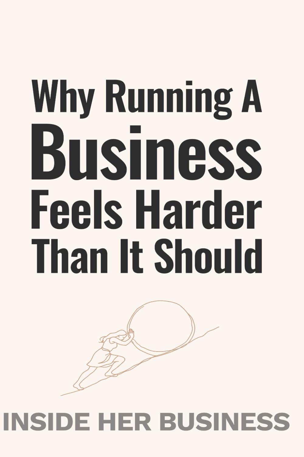 Why Running A Business Feels Harder Than It Should (The Operating System Series)