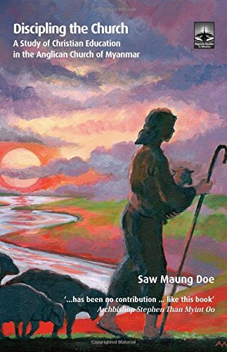 Buy Discipling the Church: A Study of Christian Education in the Anglican Church of Myanmar — BookShops.in