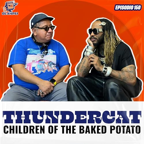 『EL AMPLI - Episodio 150 - Thundercat - Children of the baked potato』のカバーアート