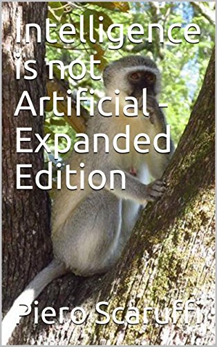 Intelligence is not Artificial - Expanded Edition