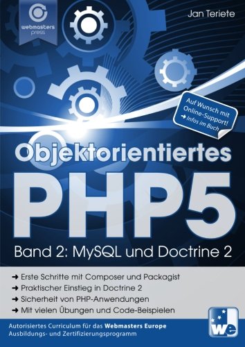 Objektorientiertes PHP5 (Band 2): MySQL und Doctrine 2 (Praxisorientiert PHP lernen) Objektorientiertes PHP5 (Band 2): MySQL und Doctrine 2 (Praxisorientiert PHP lernen)