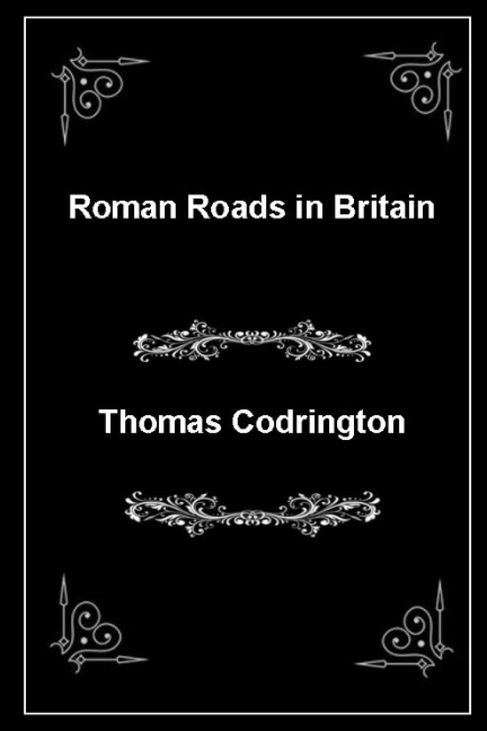 Roman Roads in Britain: (annotated)